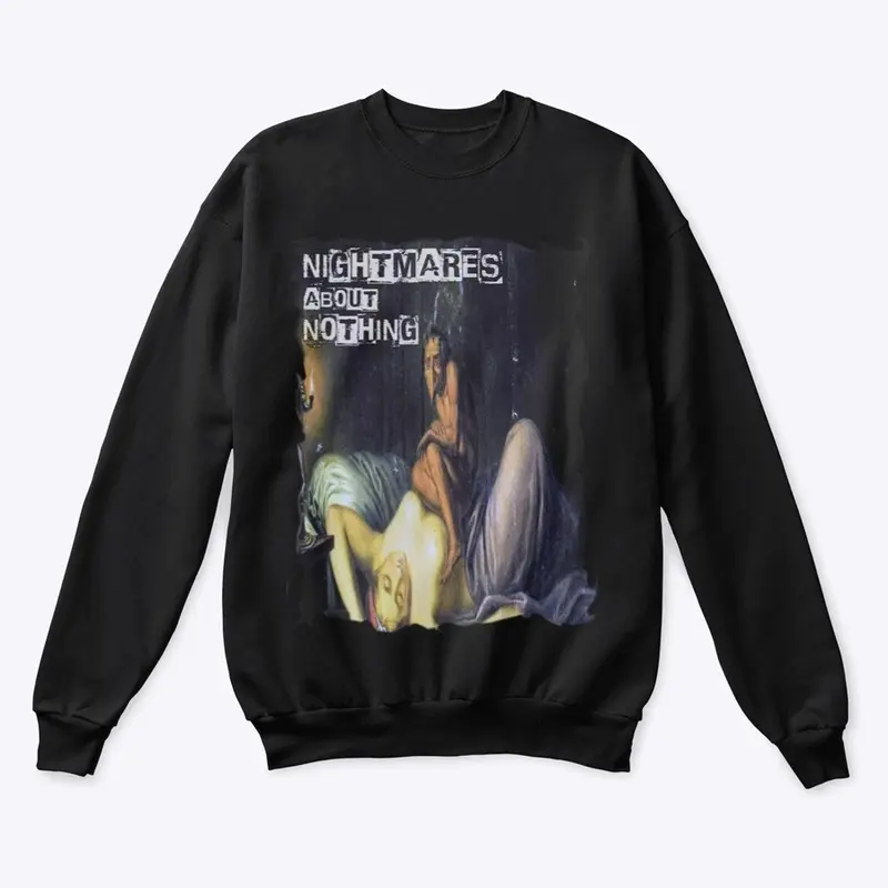 Nightmares About Nothing Crewneck